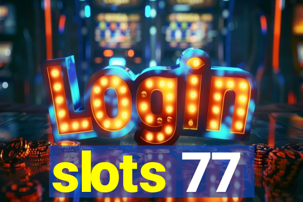 slots 77